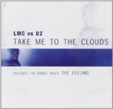 Перевод на русский язык с английского песни Take Me To The Clouds Above музыканта LMC Vs. U2